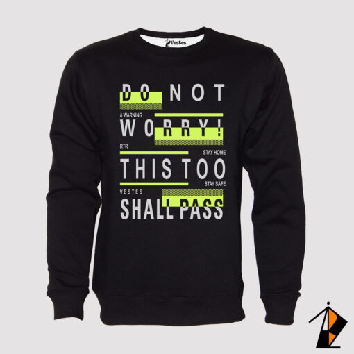 Do Not Worry Sweatshirt