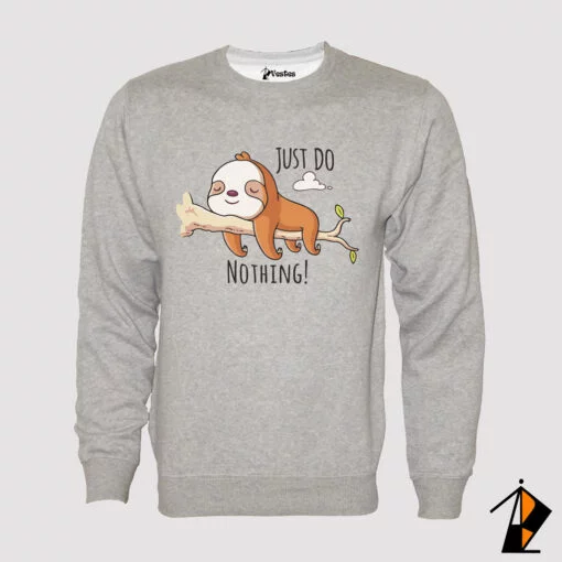 Just Do Nothing Sweatshirt