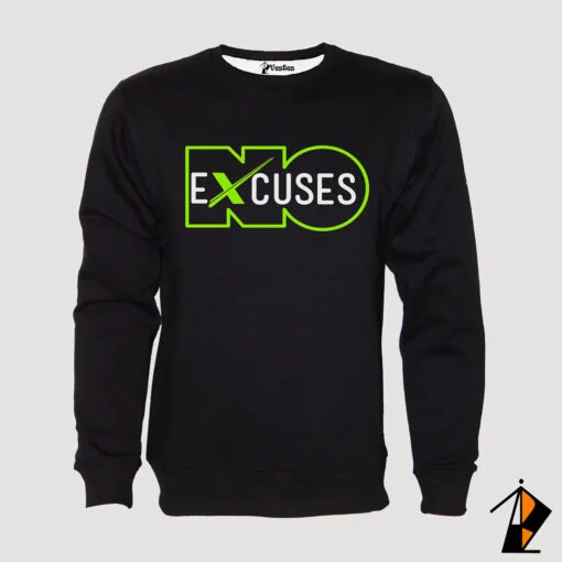 No Excuses Sweatshirt