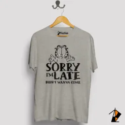 Sorry I Am Late Tee