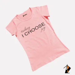 Today I Choose Joy Ladies Tee