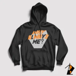 Why Always Me Pullover Hoodie